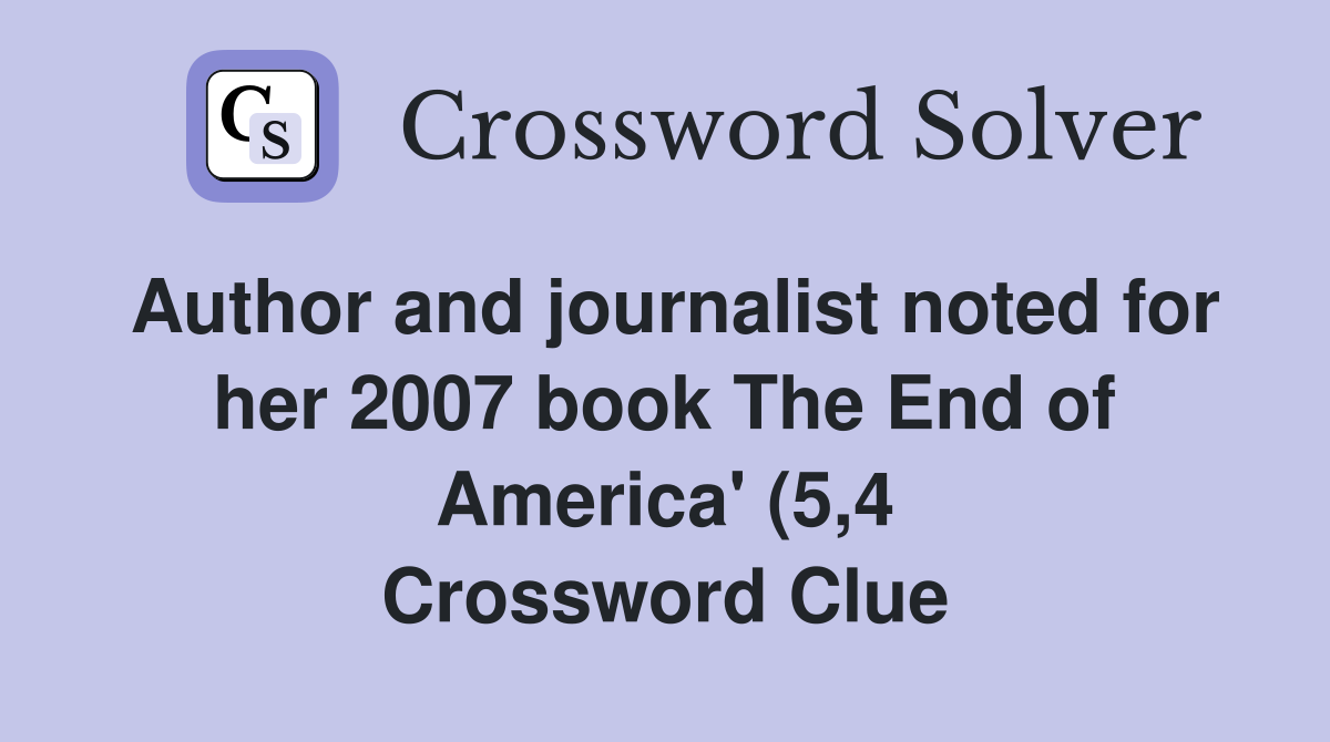 Author and journalist noted for her 2007 book The End of America #39 (5 4 Author and journalist noted for her 2007 book The End of America #39 (5 4