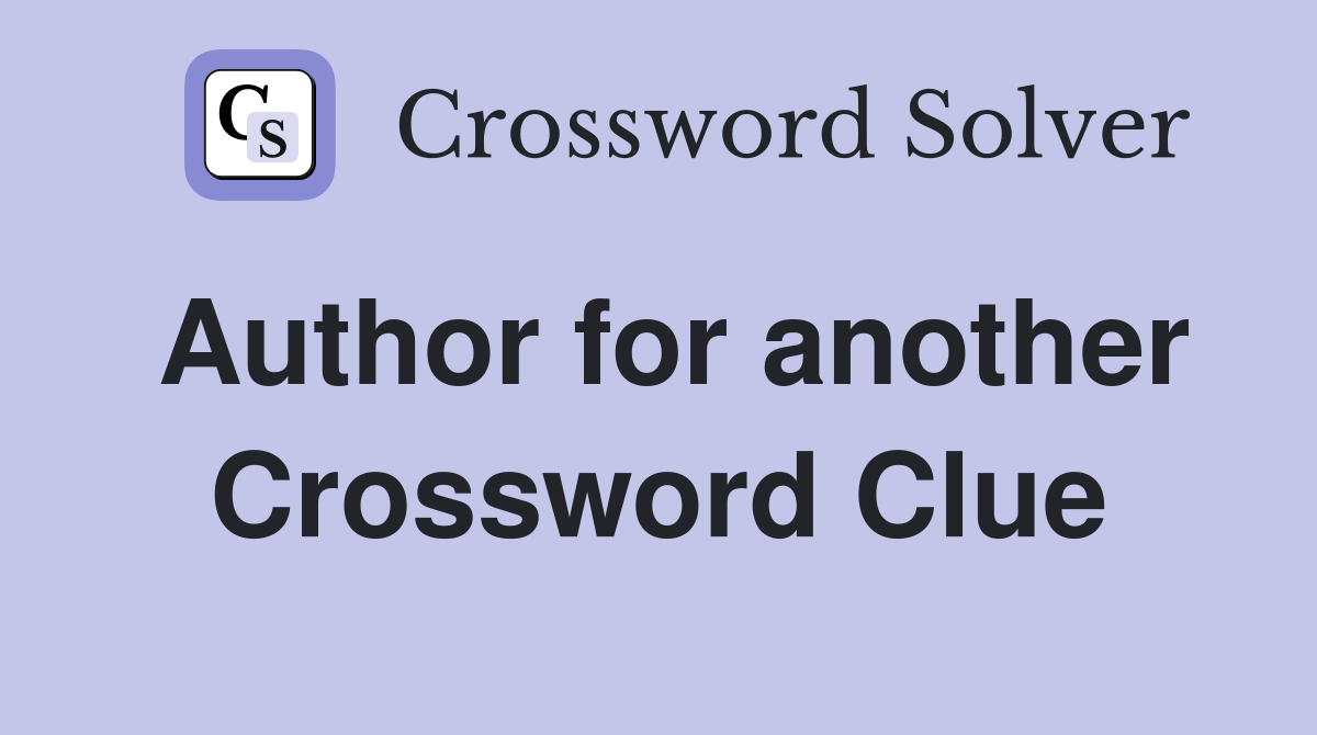 Author for another Crossword Clue