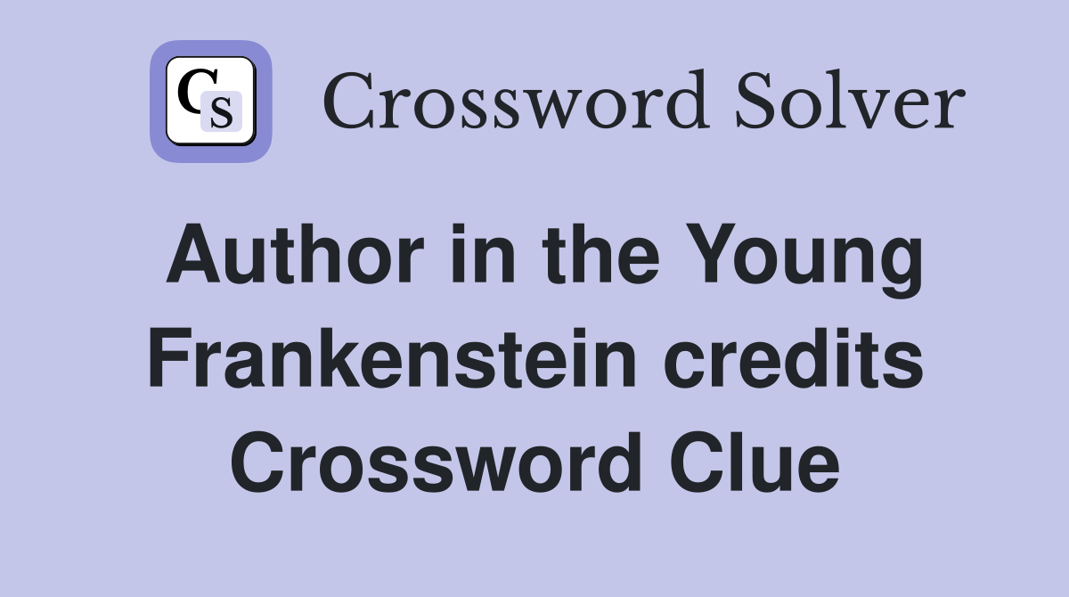 Author in the Young Frankenstein credits Crossword Clue