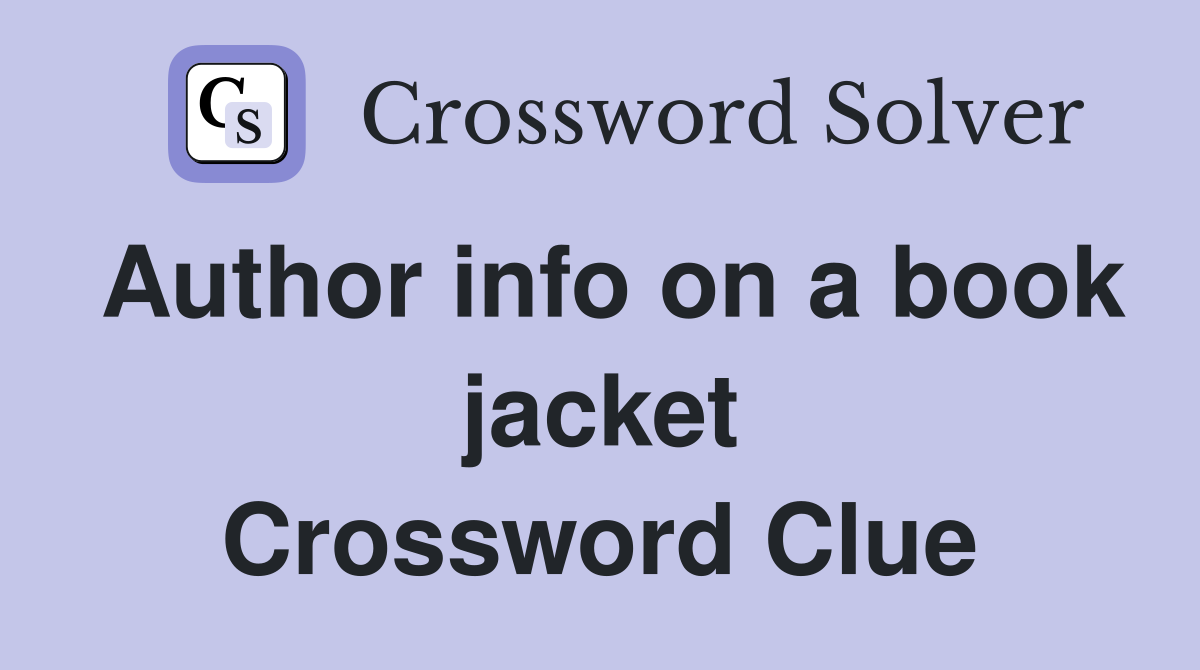 Author info on a book jacket Crossword Clue