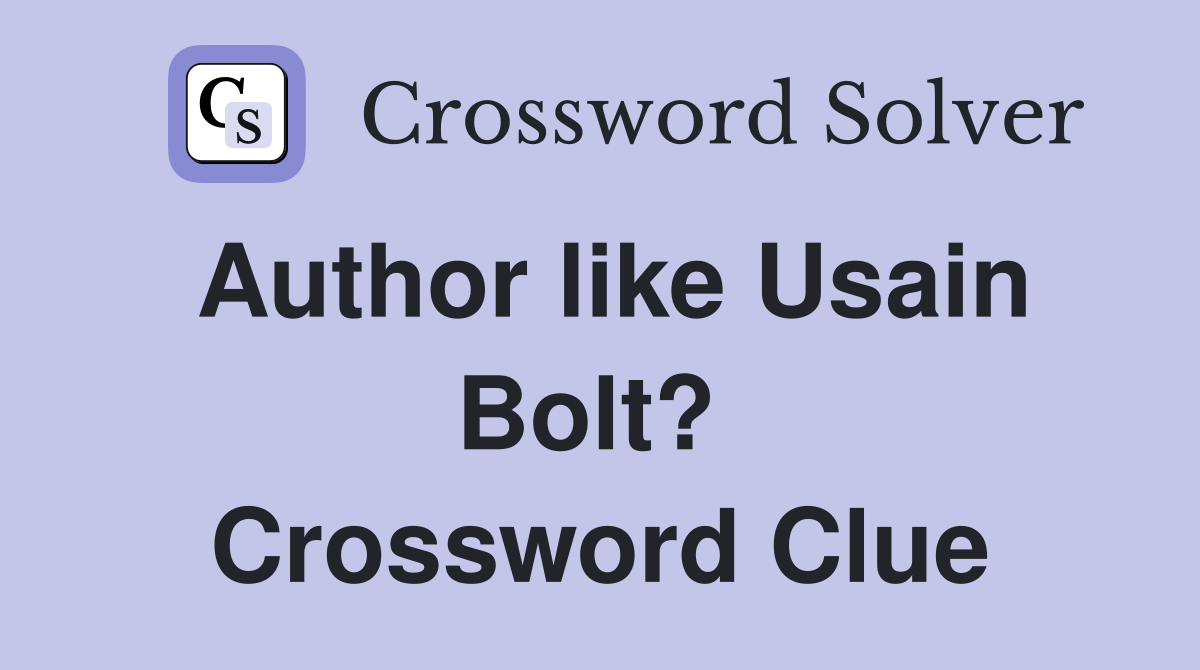 Author like Usain Bolt?  Crossword Clue
