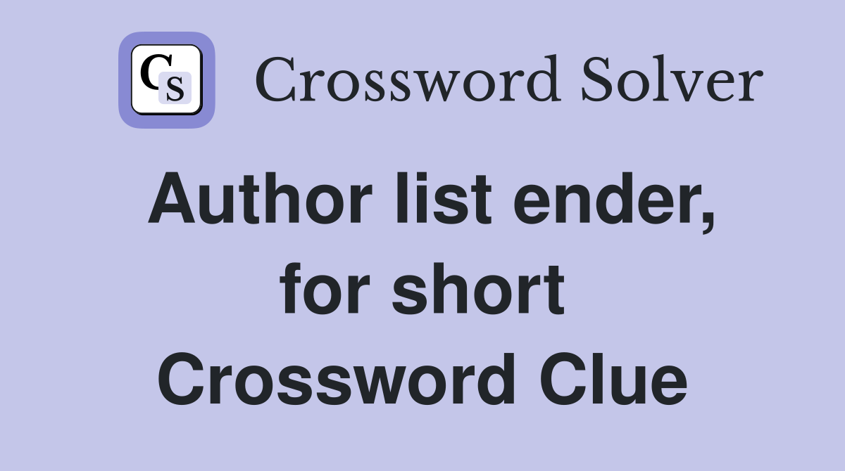 Author list ender, for short Crossword Clue
