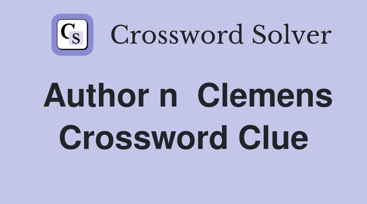 Author n  Clemens Crossword Clue