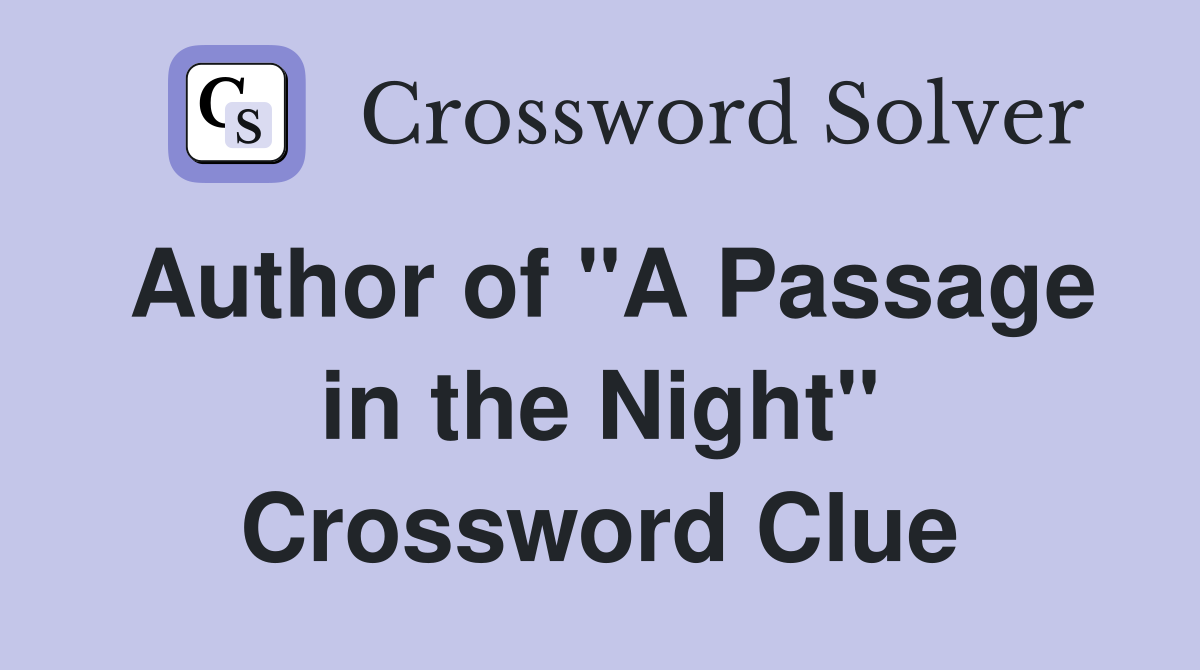 Author of "A Passage in the Night" Crossword Clue