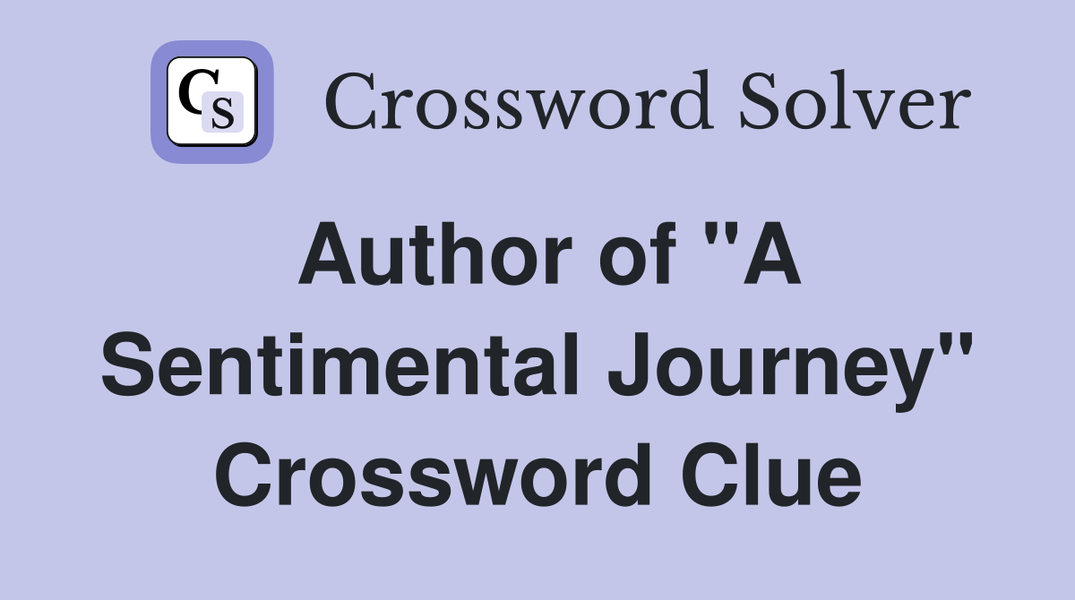 Author of "A Sentimental Journey" Crossword Clue