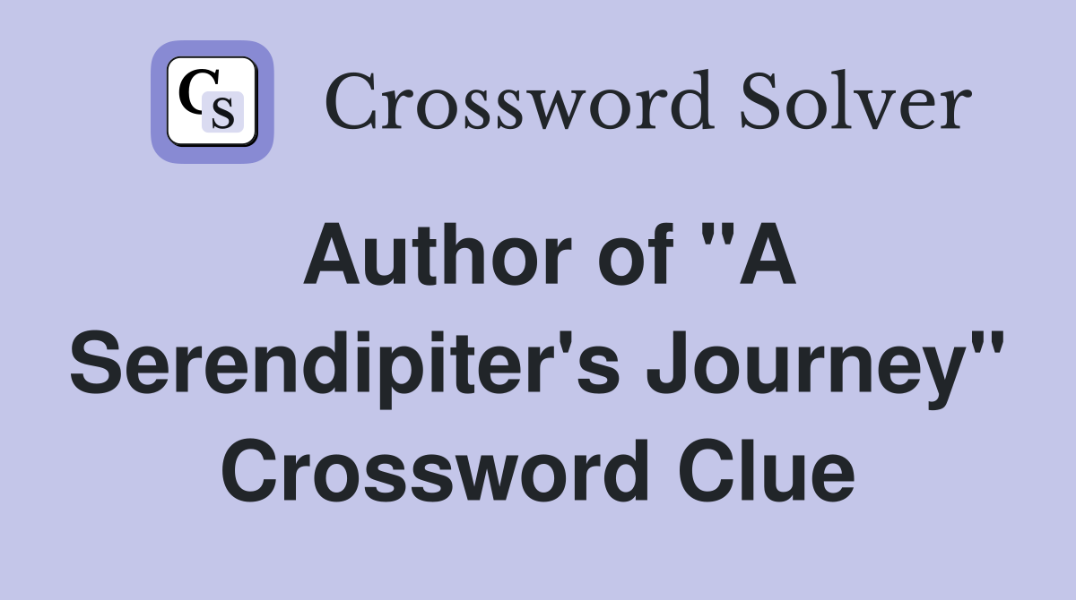 Author of "A Serendipiter's Journey" Crossword Clue