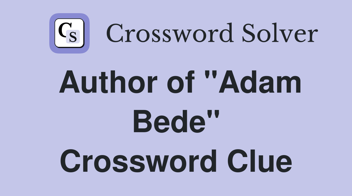 Author of "Adam Bede" Crossword Clue