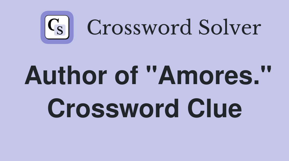 Author of "Amores." Crossword Clue