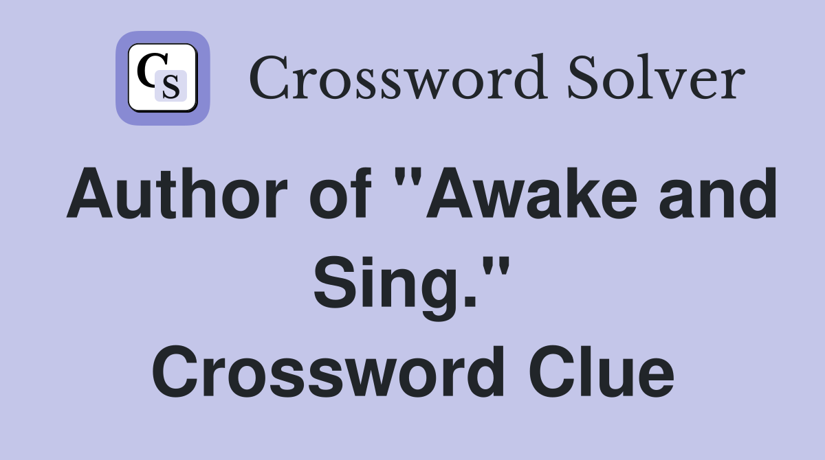 Author of "Awake and Sing." Crossword Clue