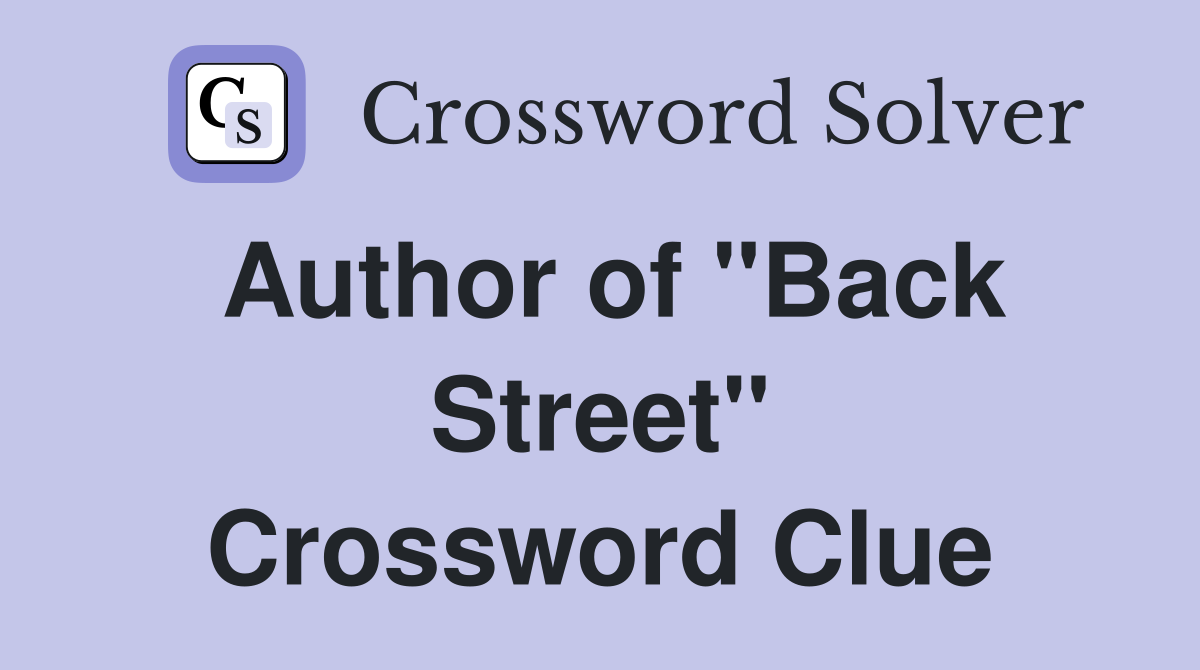 Author of "Back Street" Crossword Clue