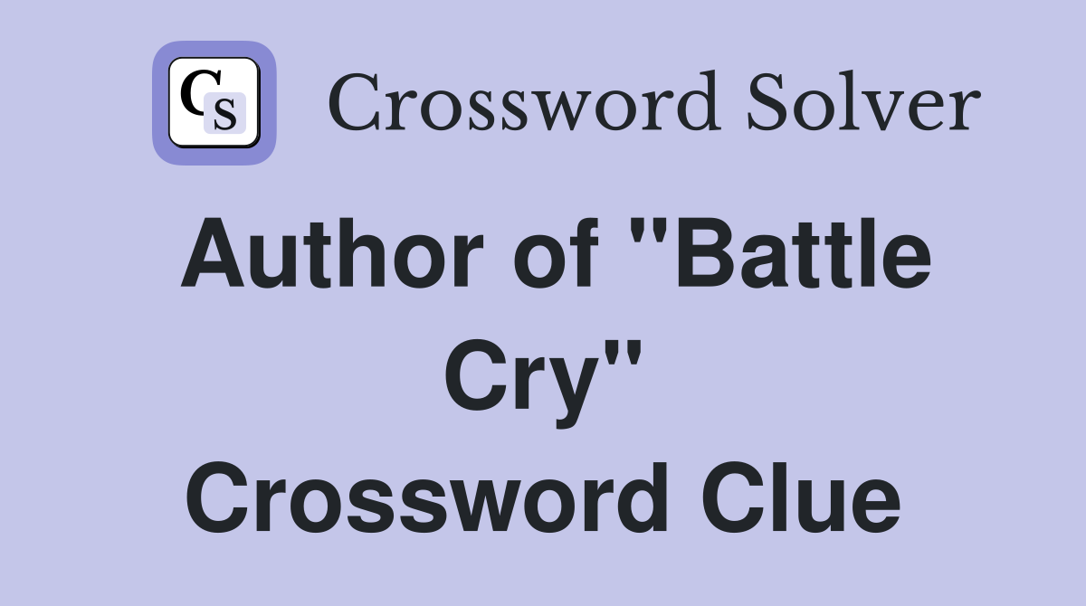 Author of "Battle Cry" Crossword Clue