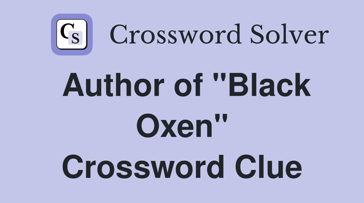 Author of "Black Oxen" Crossword Clue