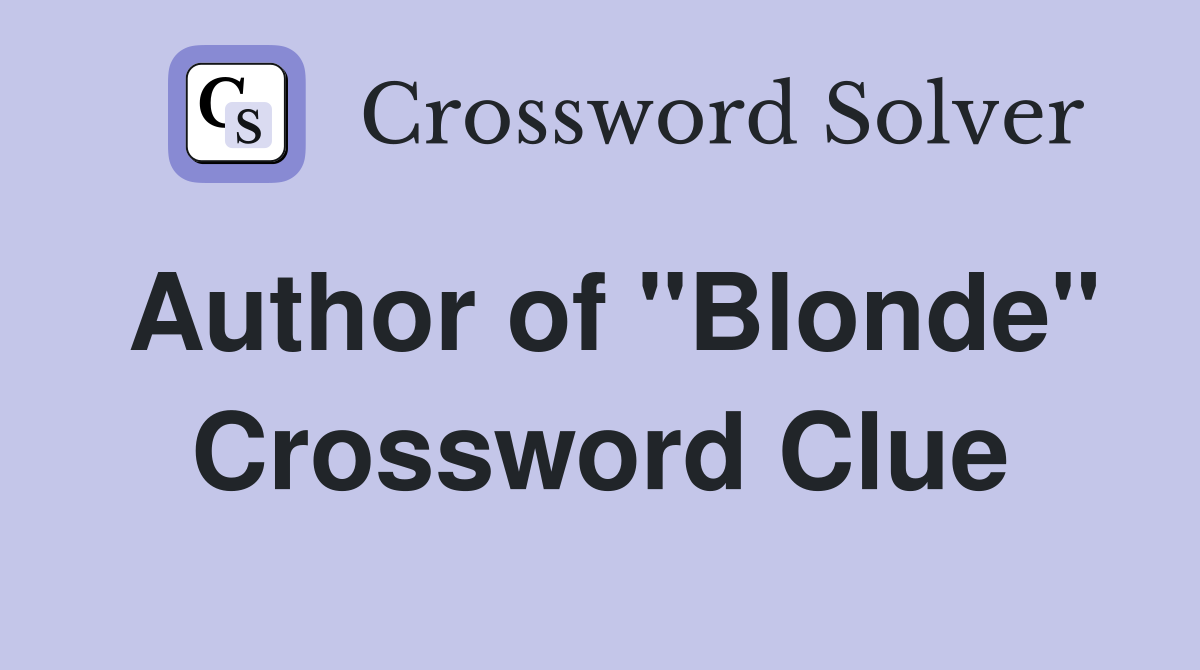 Author of "Blonde" Crossword Clue