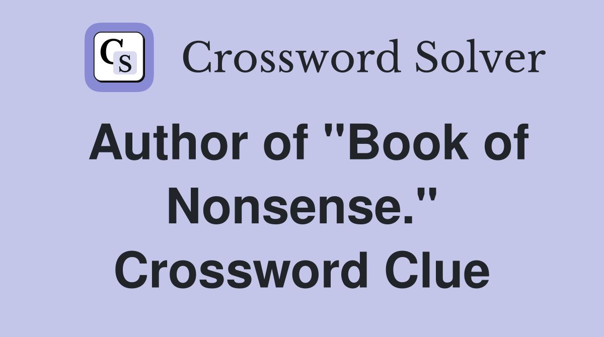 Author of "Book of Nonsense." Crossword Clue