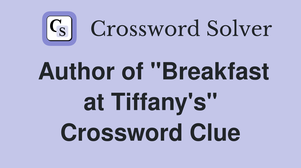 Author of "Breakfast at Tiffany's" Crossword Clue