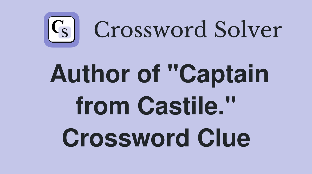 Author of "Captain from Castile." Crossword Clue