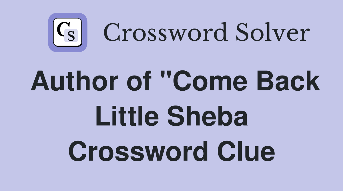 Author of "Come Back Little Sheba Crossword Clue