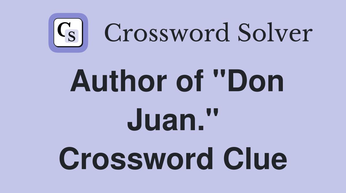 Author of "Don Juan." Crossword Clue