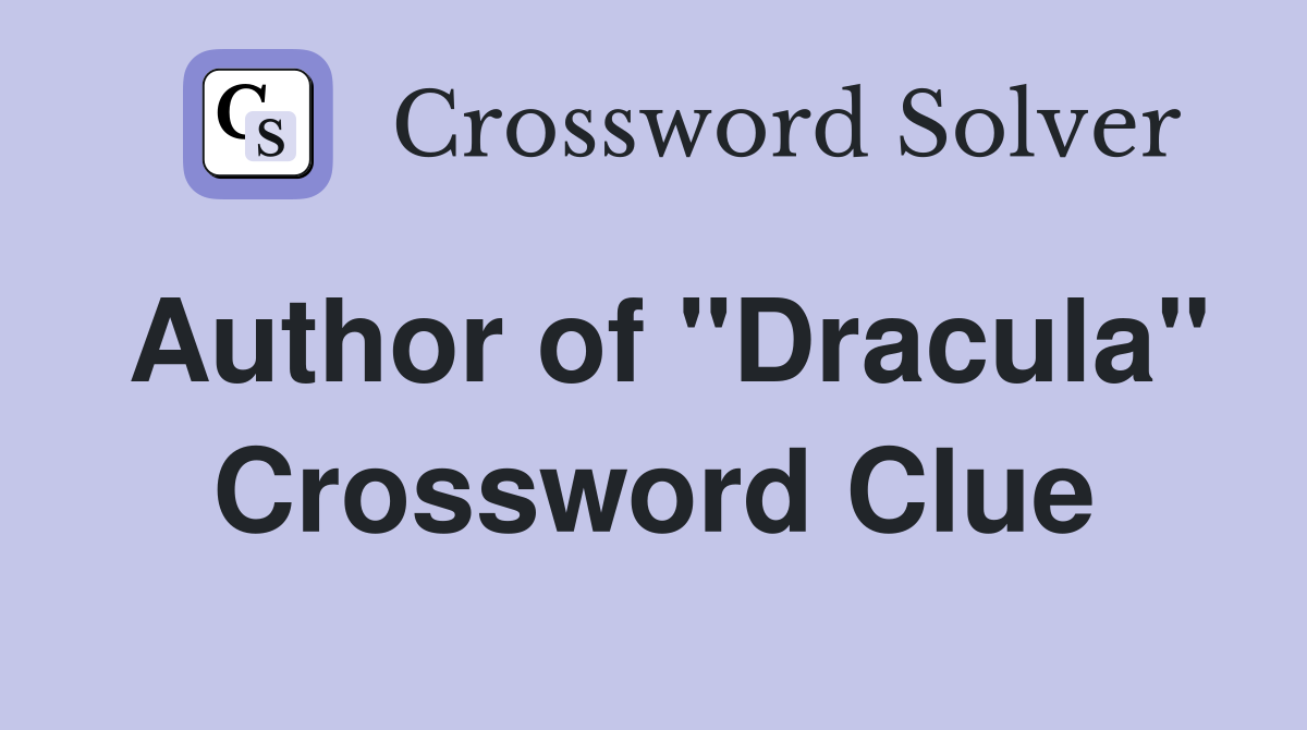 Author of "Dracula" Crossword Clue