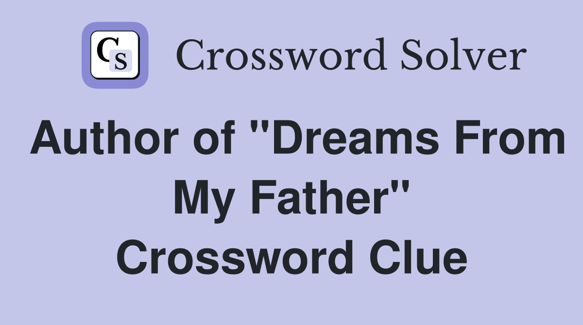 Author of "Dreams From My Father" Crossword Clue