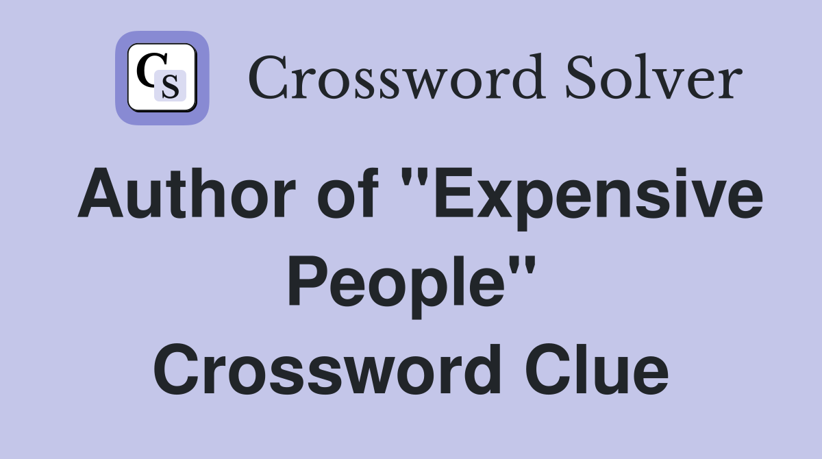 Author of "Expensive People" Crossword Clue