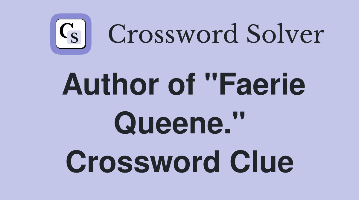 Author of "Faerie Queene." Crossword Clue