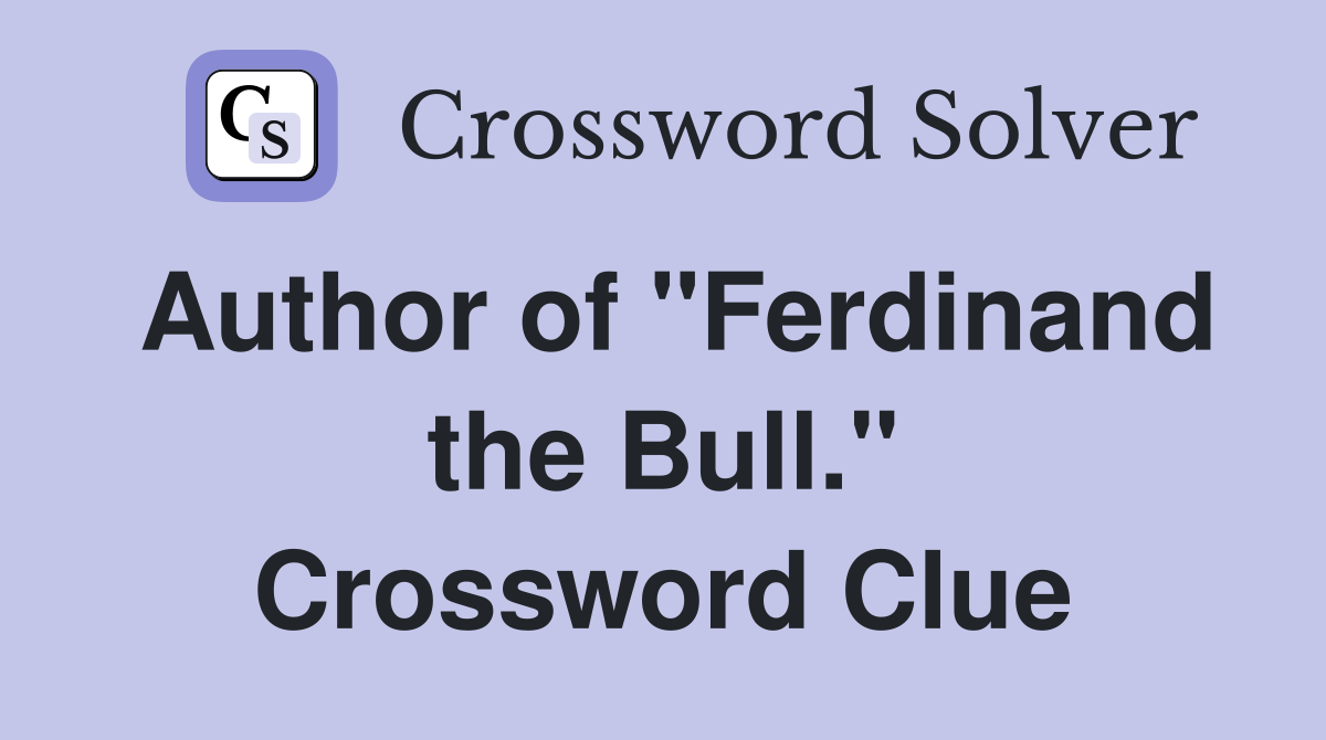 Author of "Ferdinand the Bull." Crossword Clue