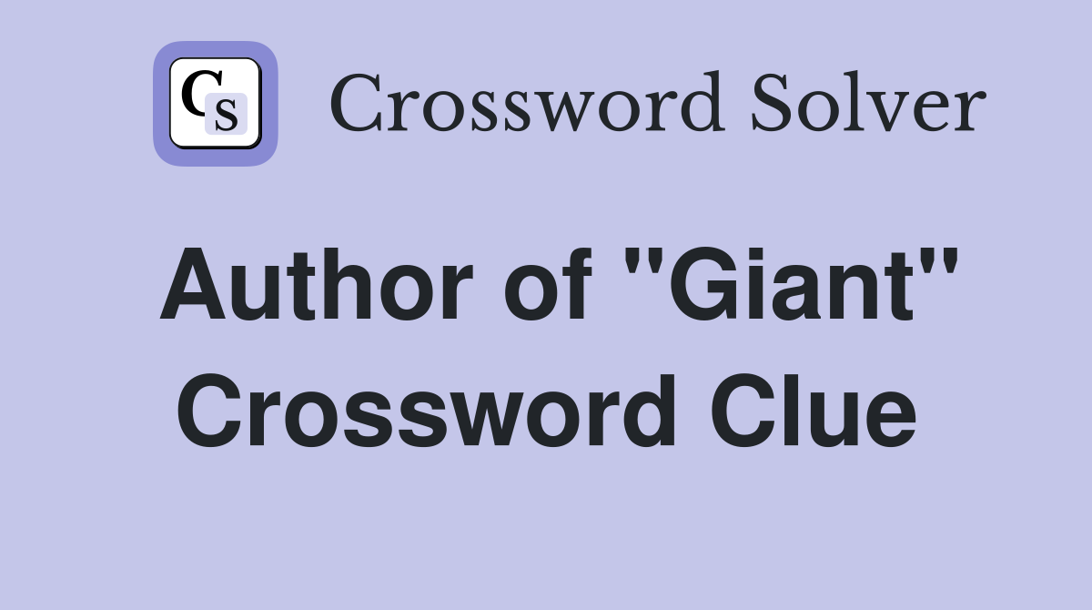 Author of "Giant" Crossword Clue