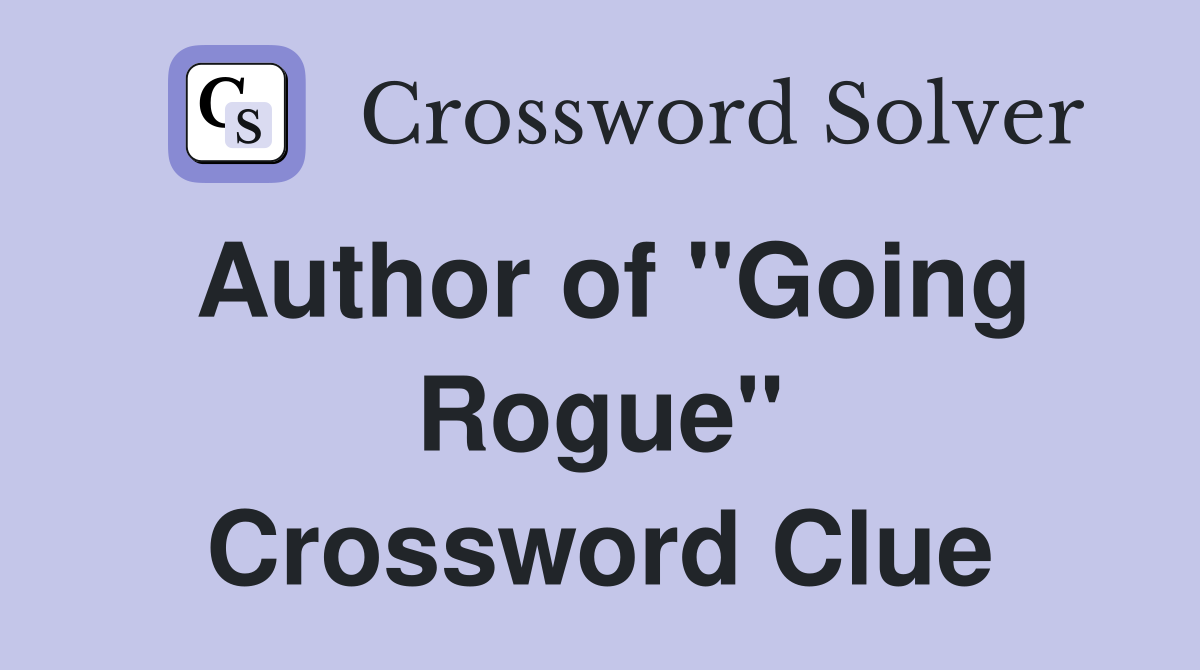 Author of "Going Rogue" Crossword Clue