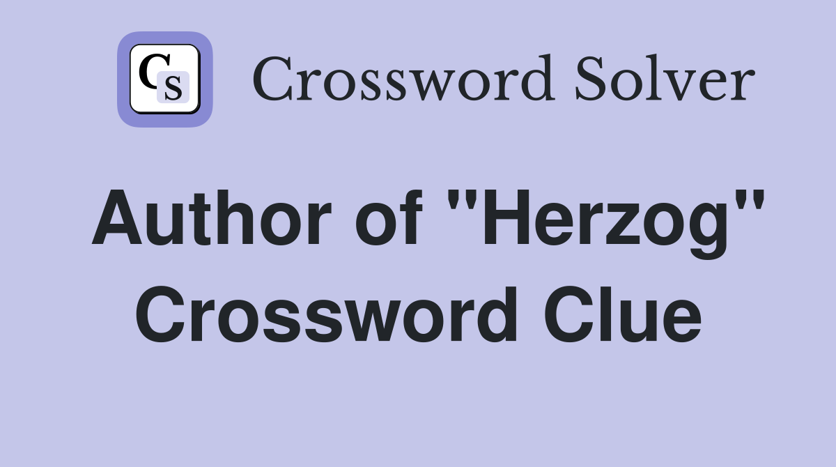 Author of "Herzog" Crossword Clue