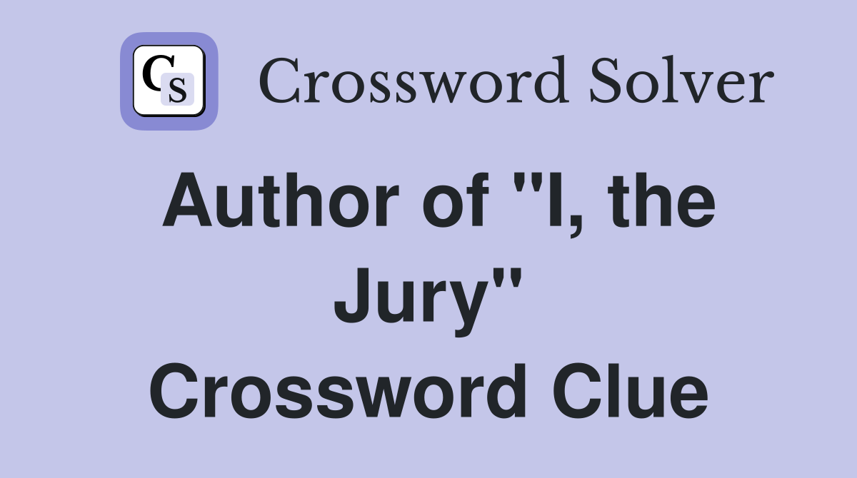 Author of "I, the Jury" Crossword Clue