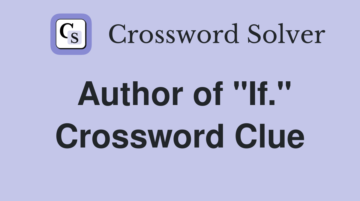 Author of "If." Crossword Clue