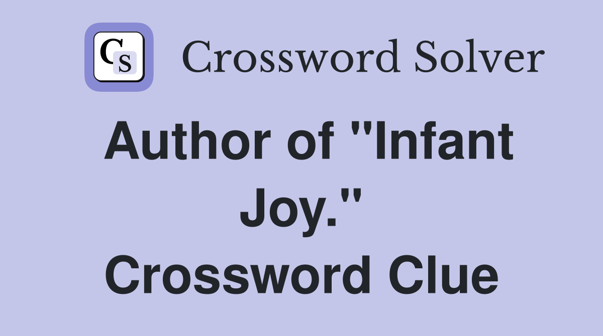 Author of "Infant Joy." Crossword Clue