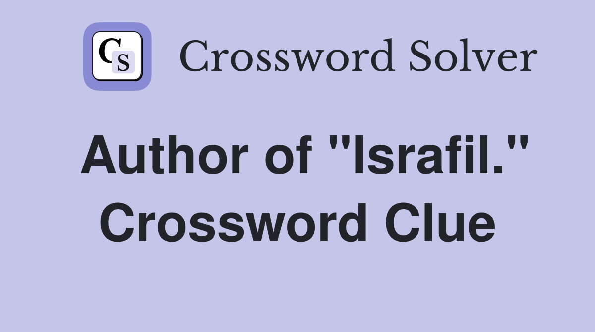 Author of "Israfil." Crossword Clue