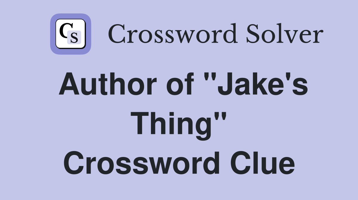 Author of "Jake's Thing" Crossword Clue