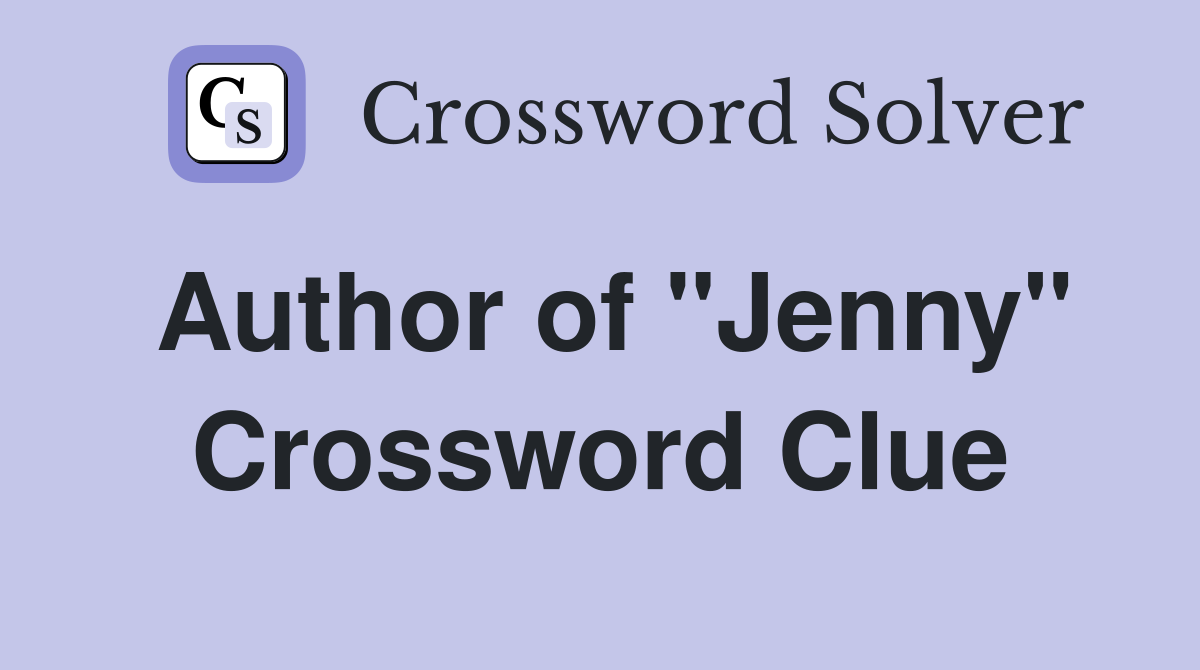 Author of "Jenny" Crossword Clue
