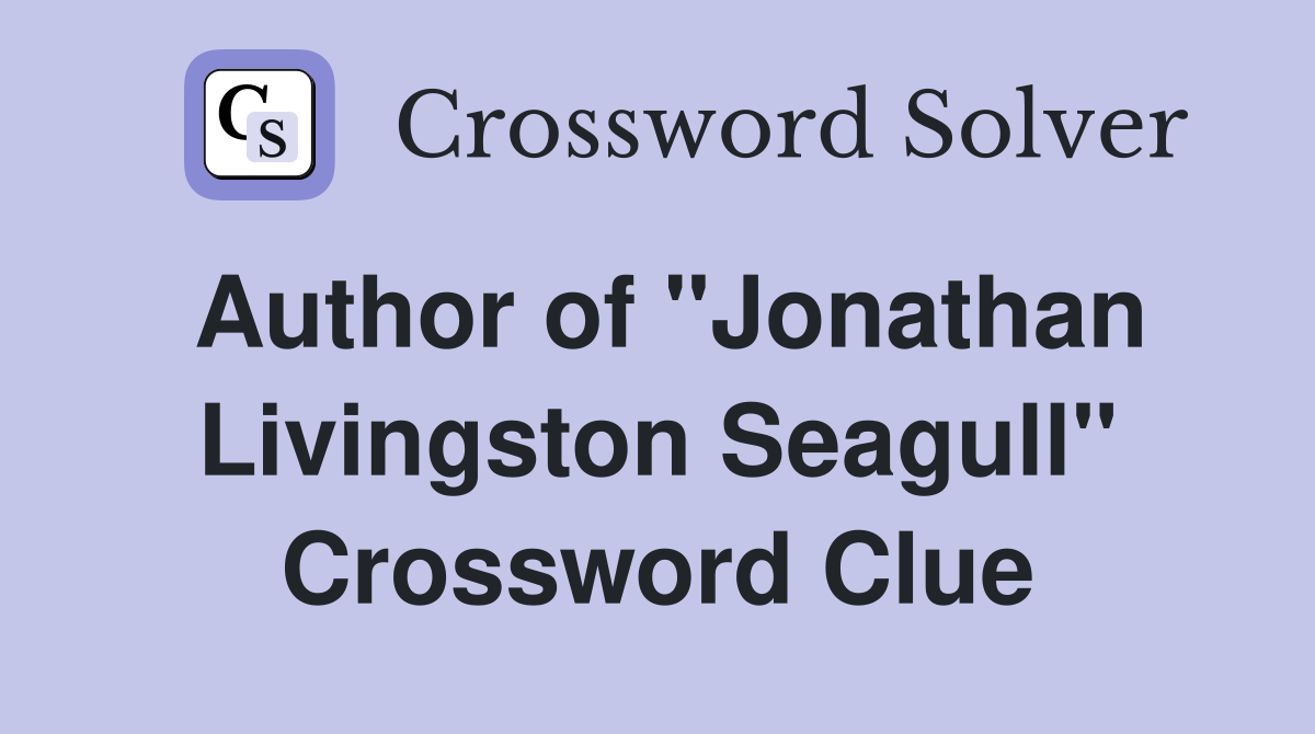 Author of "Jonathan Livingston Seagull" Crossword Clue