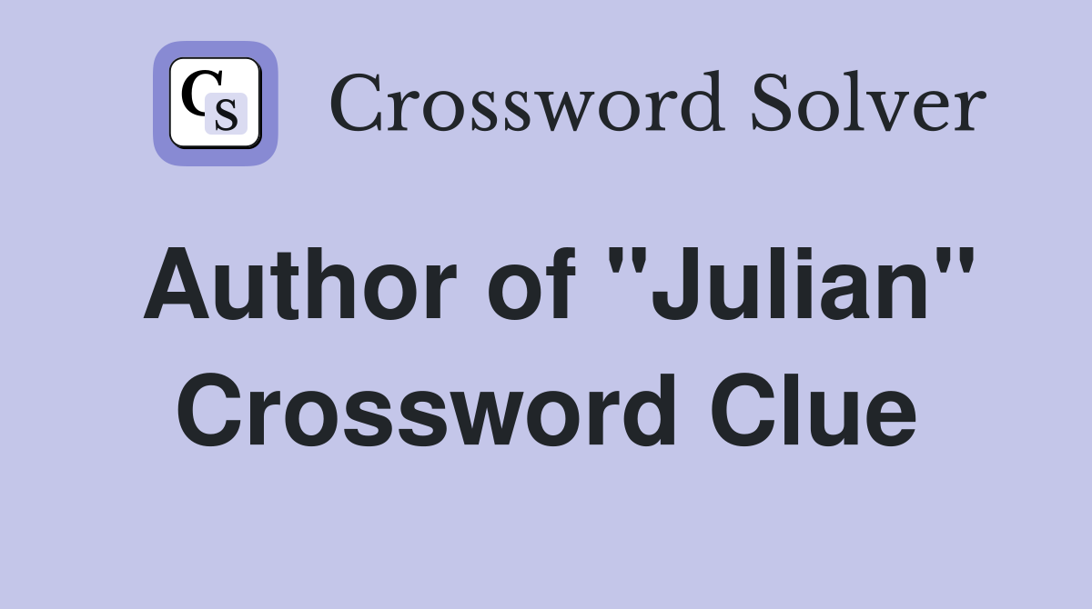 Author of "Julian" Crossword Clue