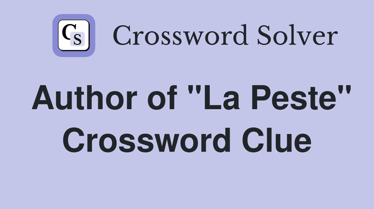 Author of "La Peste" Crossword Clue