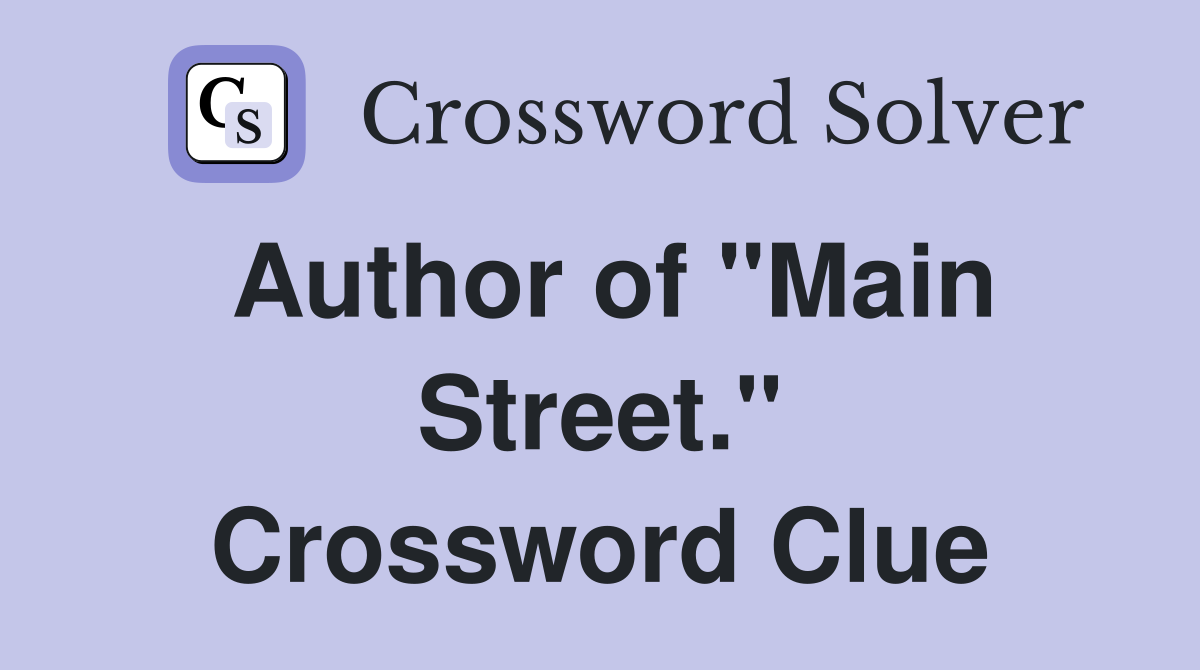 Author of "Main Street." Crossword Clue