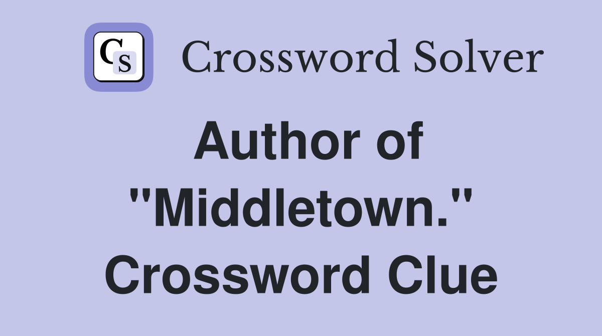 Author of "Middletown." Crossword Clue
