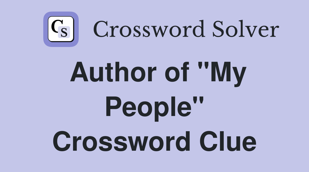 Author of "My People" Crossword Clue