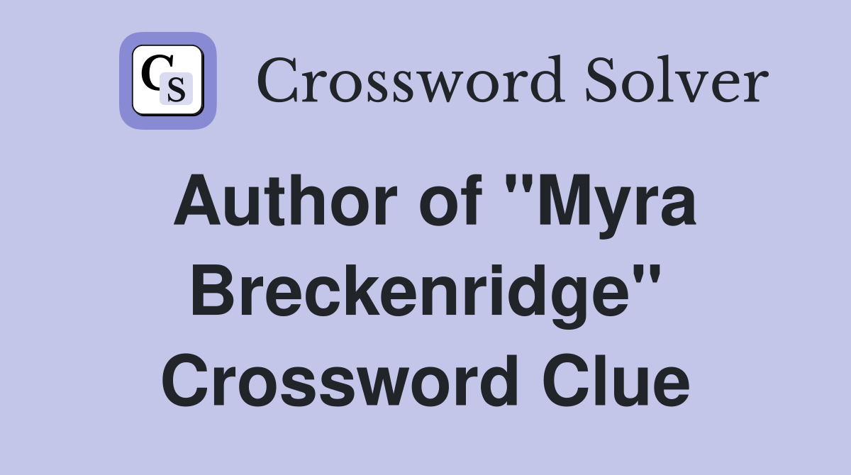Author of "Myra Breckenridge" Crossword Clue