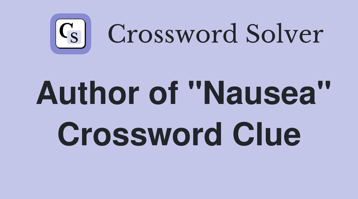 Author of "Nausea" Crossword Clue