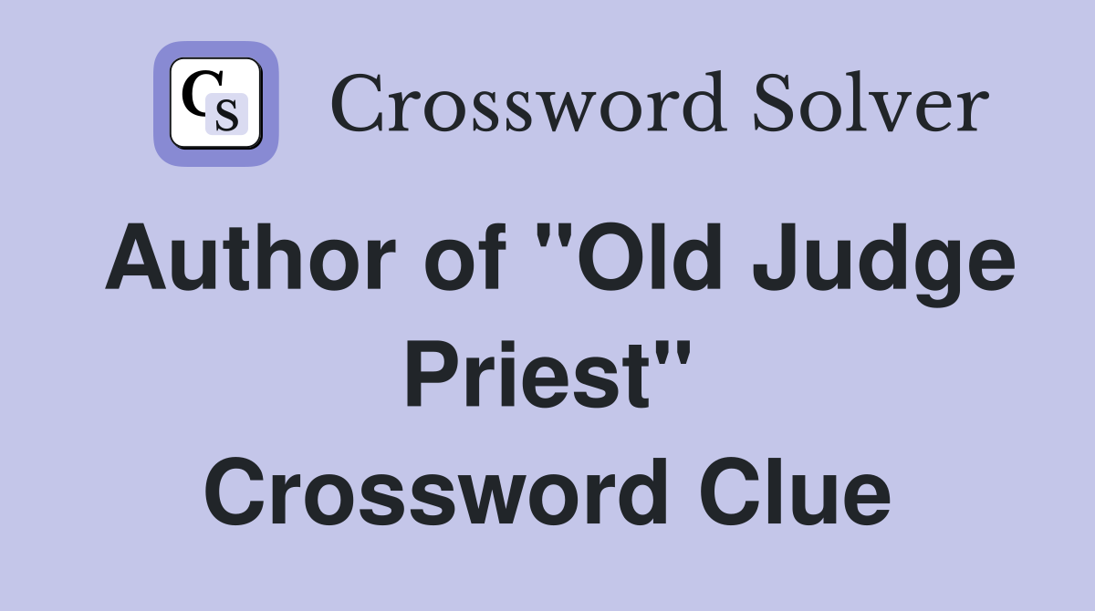 Author of "Old Judge Priest" Crossword Clue