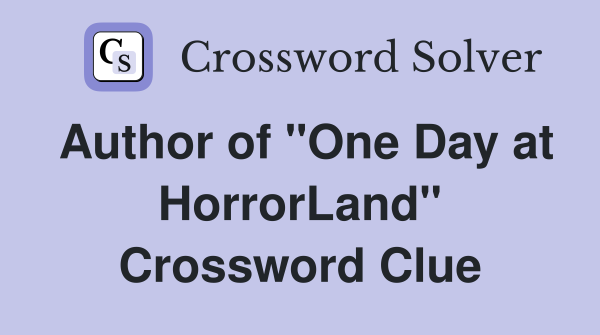 Author of "One Day at HorrorLand" Crossword Clue