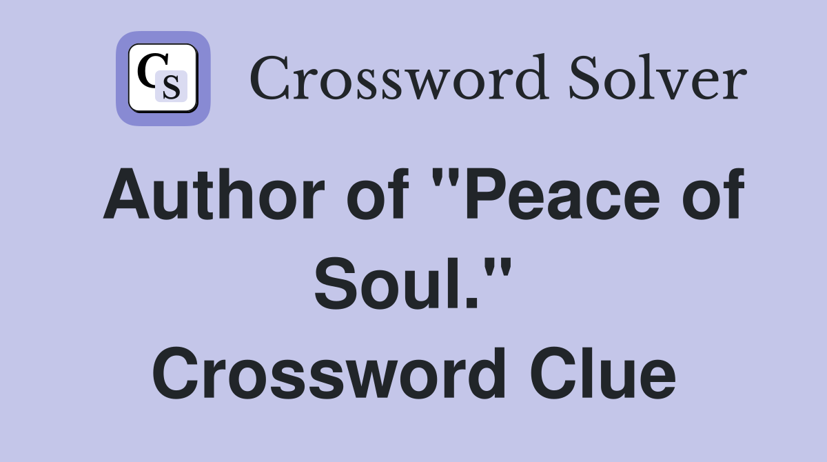 Author of "Peace of Soul." Crossword Clue