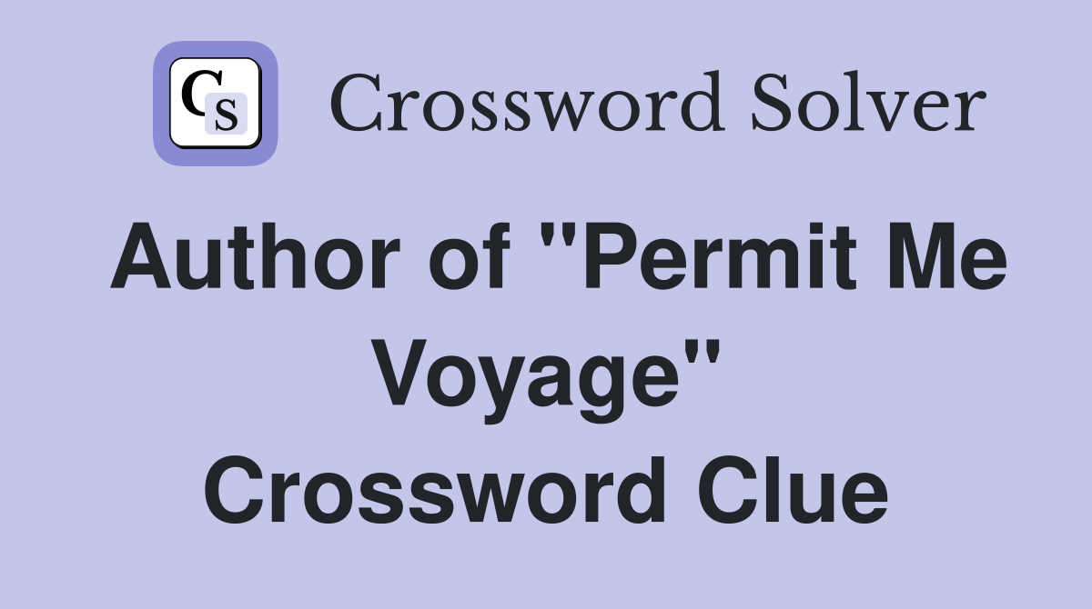 Author of "Permit Me Voyage" Crossword Clue