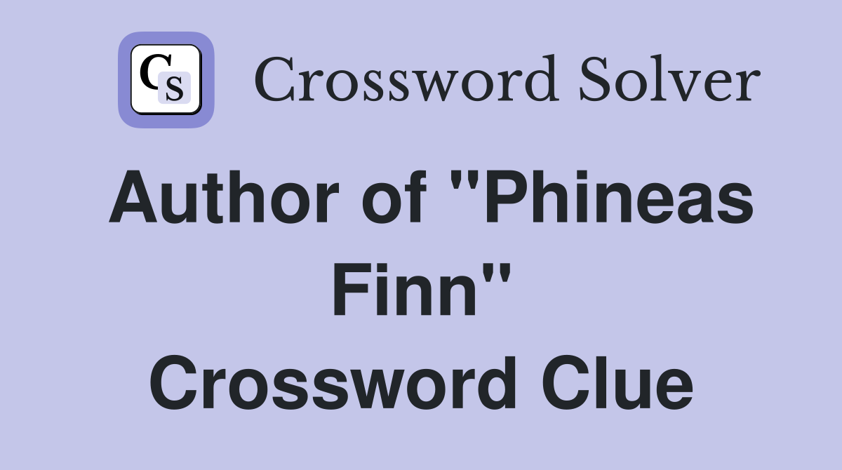 Author of "Phineas Finn" Crossword Clue