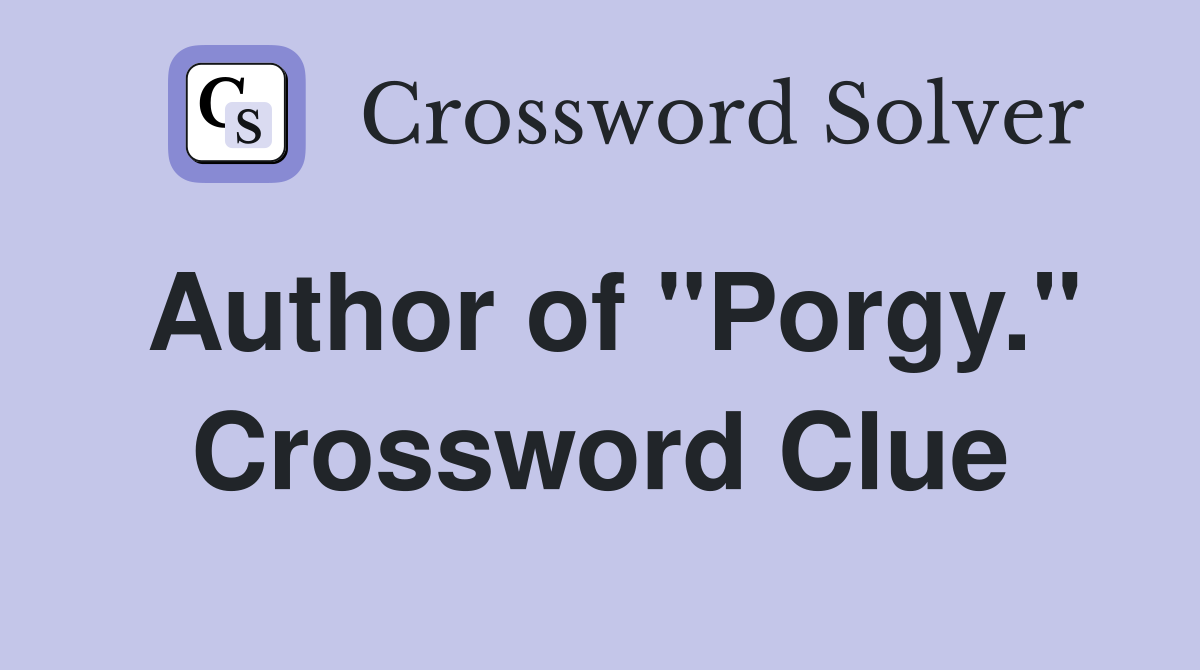 Author of "Porgy." Crossword Clue